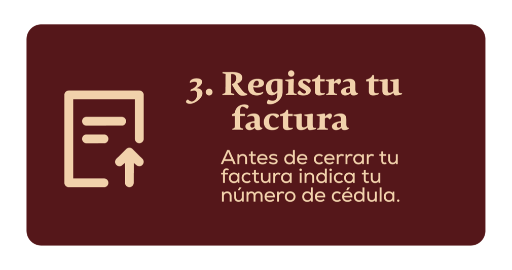 3. Registra tu factura — Antes de cerrar tu factura indica tu número de cédula.